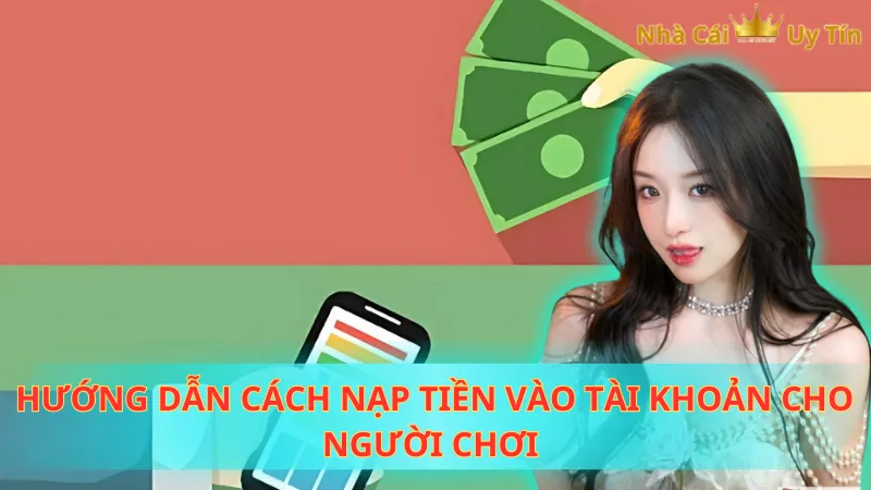 Hướng dẫn cách nạp tiền vào tài khoản cho người chơi