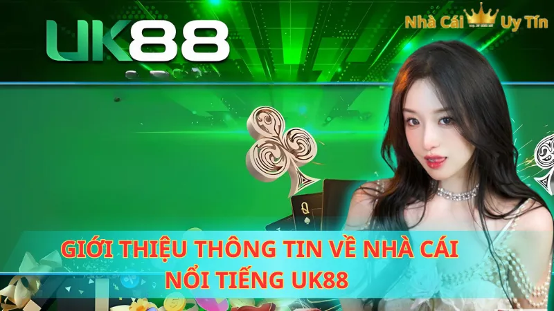 Giới thiệu thông tin về nhà cái nổi tiếng UK88